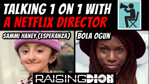 Talking 1 on 1 with a Netflix Director (Raising Dion Season 2 - Sammi Haney & Bola Ogun)