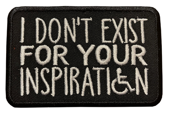 I Don't Exist for Your Inspiration Patch (Embroidered)
