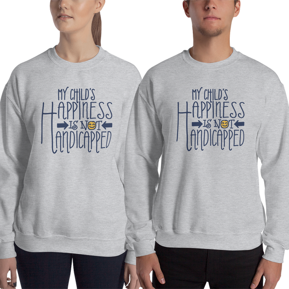 sweatshirt My Child’s Happiness is Not Handicapped special needs parent parenting mom dad mother father disability disabled disabilities wheelchair
