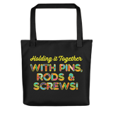 Holding It Together with Pins, Rods & Screws (Tote Bag)