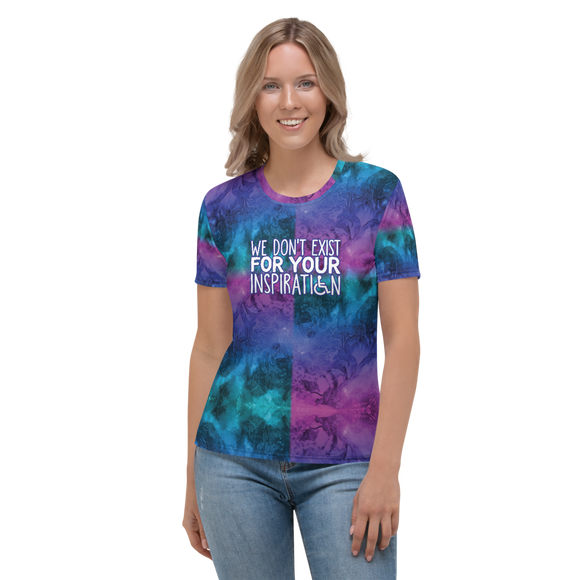 We Don't Exist for Your Inspiration (Colorful Women's Crew Neck T-shirt)