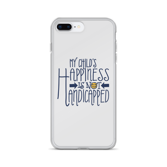 My Child's Happiness is Not Handicapped (Special Needs Parent iPhone Case)