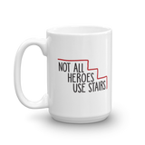 Not All Heroes Use Stairs (Mug)