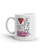 Love Hates Labels (Mug)