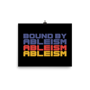 poster Bound by Ableism wheelchair bound ableism ableist disability rights discrimination prejudice special needs awareness diversity inclusion