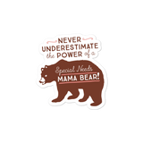 sticker Never Underestimate the power of a Special Needs Mama Bear! mom momma parent parenting parent moma mom mommy power