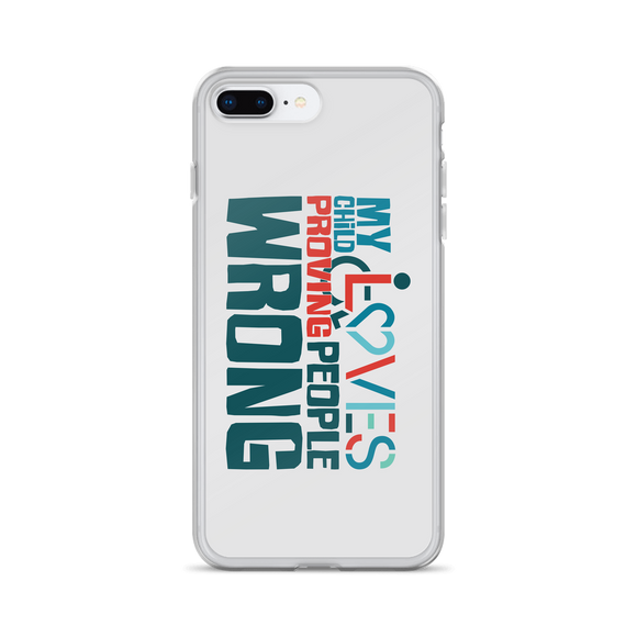 My Child Loves Proving People Wrong (Special Needs Parent iPhone Case)