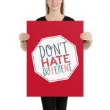 Don't Hate Different (Poster)