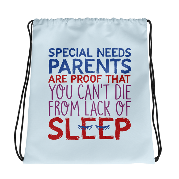 drawstring bag Special Needs Parents are Proof that you Can't Die from Lack of Sleep rest disability mom dad parenting