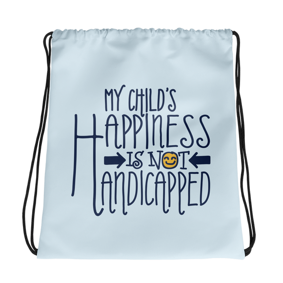 drawstring bag My Child’s Happiness is Not Handicapped special needs parent parenting mom dad mother father disability disabled disabilities wheelchair