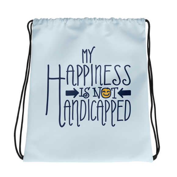 drawstring bag my happiness is not handicapped happy handicap quality of life disability disabled disabilities wheelchair fun pity limit restrict