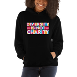 Diversity is Not Charity (Unisex Hoodie)