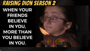 Raising Dion: When Your Friends Believe in You (Esperanza)