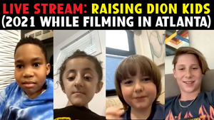 LIVE STREAM: Raising Dion Season 2 Kids (2021 while filming in Atlanta)