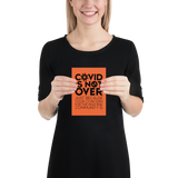 COVID is Not Over (Just Because Your Concern for the High Risk Community is) Poster