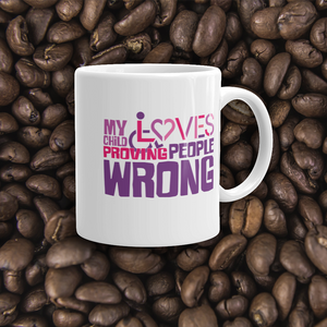 coffee mug my child loves proving people wrong special needs parent parenting expectations disability special needs awareness wheelchair