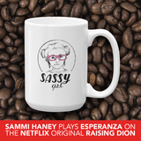coffee mug Fan Sammi Haney Esperanza Netflix Raising Dion super sassy wheelchair pink glasses sass sassy disability osteogenesis imperfecta OI