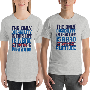 Shirt The Only Disability in this Life is a Bad platitude platitudes attitude quote superficial unhelpful advice special needs disabled wheelchair