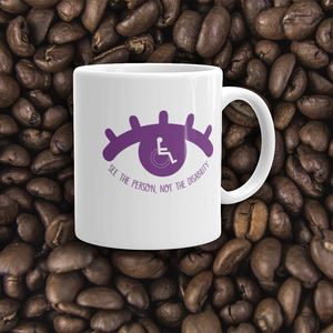 coffee mug see the person not the disability wheelchair inclusion inclusivity acceptance special needs awareness diversity