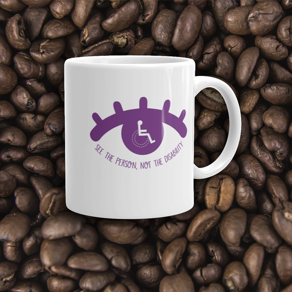 coffee mug see the person not the disability wheelchair inclusion inclusivity acceptance special needs awareness diversity