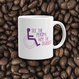 coffee mug see the person not the disability wheelchair inclusion inclusivity acceptance special needs awareness diversity
