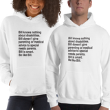 hoodie that says Bill knows nothing about disabilities. Bill doesn’t give parenting or medical advice to special needs parents. Bill is smart. Be like Bill.