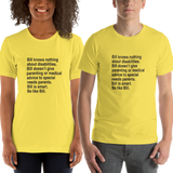 Shirt that says Bill knows nothing about disabilities. Bill doesn’t give parenting or medical advice to special needs parents. Bill is smart. Be like Bill.