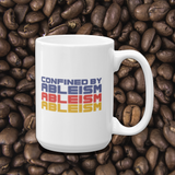 coffee mug Confined by Ableism confined to a wheelchair bound ableism ableist disability rights discrimination prejudice special needs awareness diversity inclusion