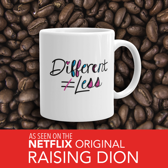 Coffee mug tea Raising Dion Esperanza Netflix Sammi Haney disability special needs inclusion diversity different does not equal less acceptance