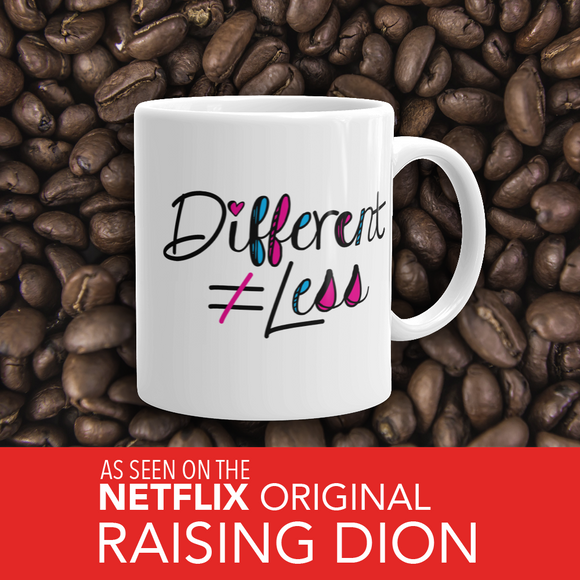Coffe Mug 11 oz. Netflix's Raising Dion Esperanza Sammi Haney Different Does Not Equal Less