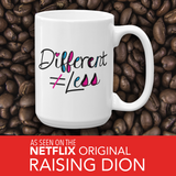 Coffee mug 15 oz. Netflix's Raising Dion Esperanza Sammi Haney Different Does Not Equal Less