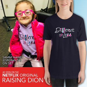 Shirt Different Does Not Equal Less Netflix Raising Dion Esperanza Sammi Haney #DDNEL disability inclusion wheelchair awareness