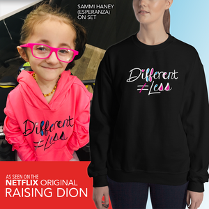 Sweatshirt Different Does Not Equal Less Netflix Raising Dion Esperanza Sammi Haney #DDNEL disability inclusion wheelchair awareness