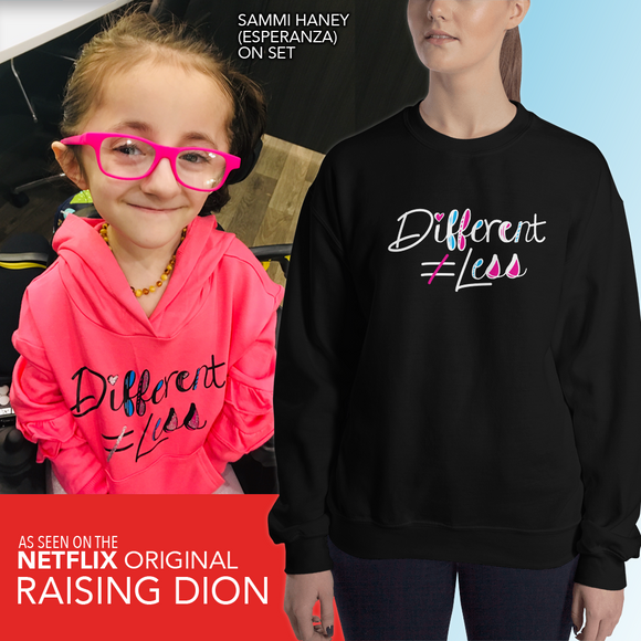 Sweatshirt Different Does Not Equal Less Netflix Raising Dion Esperanza Sammi Haney #DDNEL disability inclusion wheelchair awareness