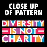 Diversity is Not Charity (Kid's T-Shirt)
