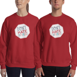 Sweatshirt Don’t hate different stop inclusiveness discrimination prejudice ableism disability special needs awareness diversity inclusion acceptance
