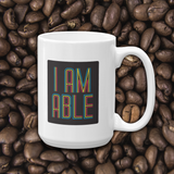 coffee mug I am Able abled ability abilities differently abled differently-abled able-bodied disabilities people disability disabled wheelchair