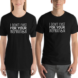 Shirt I Do Not Exist for Your Inspiration inspire inspirational pander pandering objectify objectification disability able-bodied non-disabled wheelchair sympathy pity