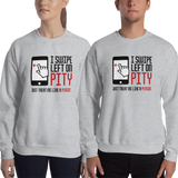sweatshirt I swipe left on pity pitiful looking down judging disability disabled prejudice inferior special needs awareness diversity activism