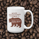 coffee mug 15 oz. Never Underestimate the power of a Special Needs Mama Bear! mom momma parent parenting parent moma mom mommy power