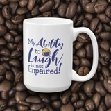 coffee mug my ability to laugh is not impaired fun happy happiness quality of life impairment disability disabled wheelchair positive