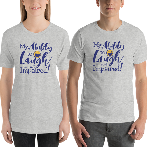 Shirt my ability to laugh is not impaired fun happy happiness quality of life impairment disability disabled wheelchair positive