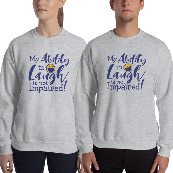 sweatshirt my ability to laugh is not impaired fun happy happiness quality of life impairment disability disabled wheelchair positive