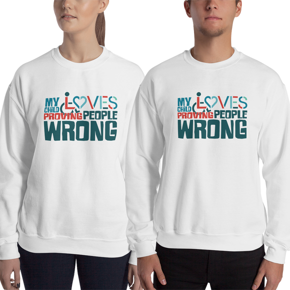 sweatshirt my child loves proving people wrong special needs parent parenting expectations disability special needs awareness wheelchair