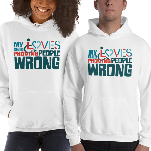 Hoodie my child loves proving people wrong special needs parent parenting expectations disability special needs awareness wheelchair