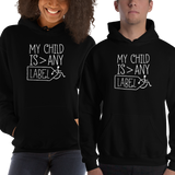 Hoodie Hoody My Child is Greater than Any Label parent parenting children disability special needs awareness, diversity wheelchair acceptance