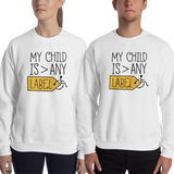 My Child is Greater than Any Label (Special Needs Parent Sweatshirt) Light Colors