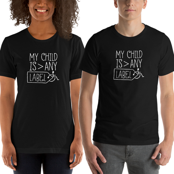 Shirt My Child is Greater than Any Label parent parenting children disability special needs awareness, diversity wheelchair acceptance