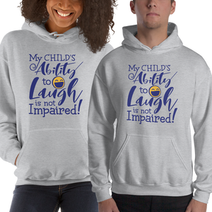 hoodie My Child’s Ability to Laugh is Not Impaired! special needs parent mom mother dad quality of life disabilities disabled wheelchair