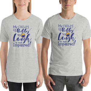 Shirt My Child’s Ability to Laugh is Not Impaired! special needs parent mom mother dad quality of life disabilities disabled wheelchair